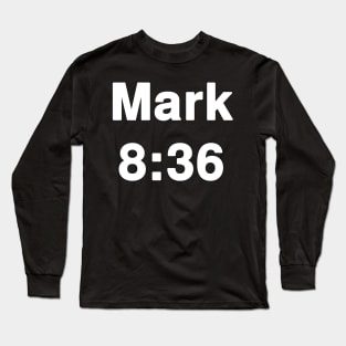 Mark 8:36  Typography Long Sleeve T-Shirt